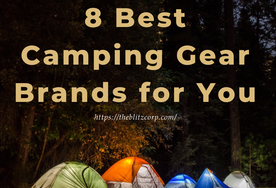 8 Best Camping Gear Brands for You - The Blitz Corp